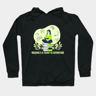 reading is a ticket to adventure Hoodie